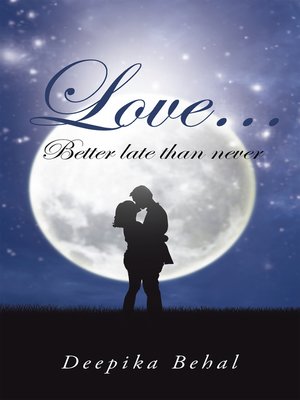 cover image of Love . . . Better Late Than Never